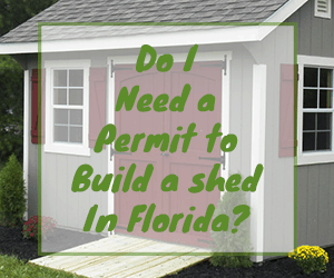 Do I need a permit to build a shed in Florida?